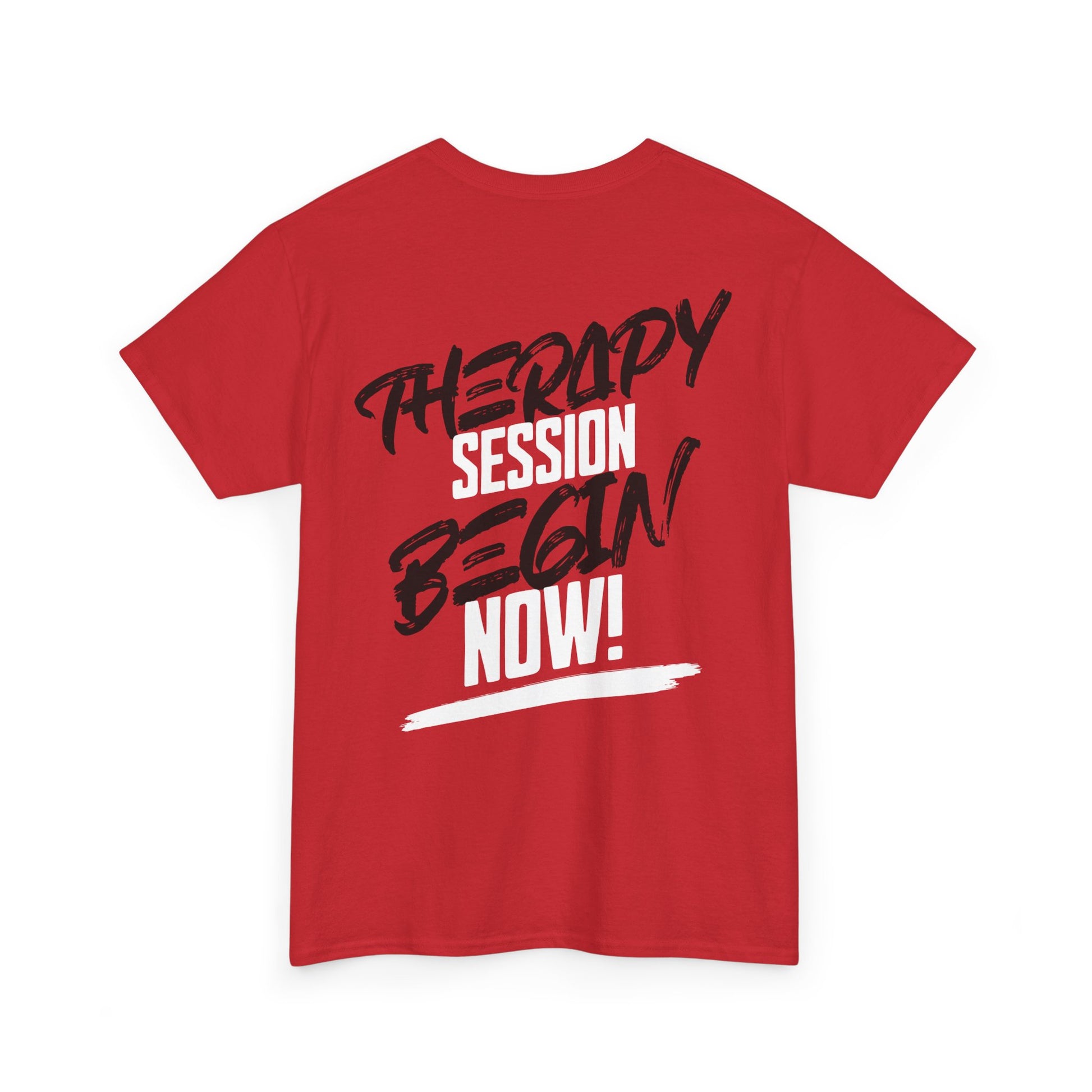 Therapy Session Begin Now! Tee WL T‑Shirt Printify