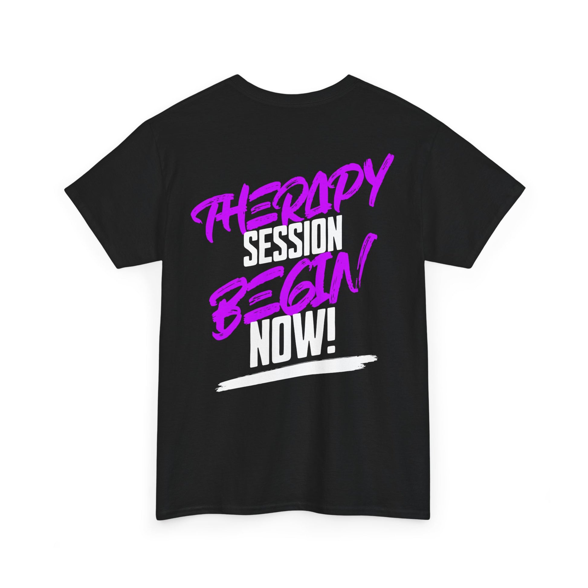 Therapy Session Begin Now! Tee WL T‑Shirt Printify