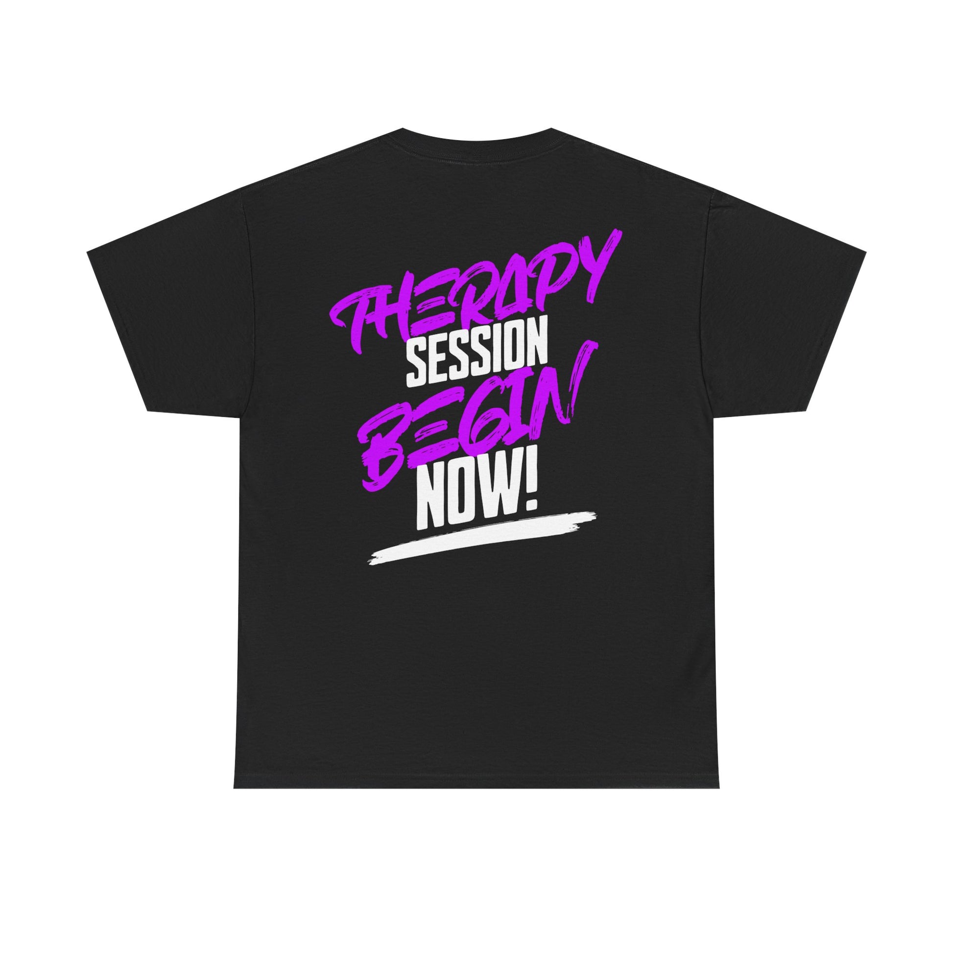 Therapy Session Begin Now! Tee WL T‑Shirt Printify