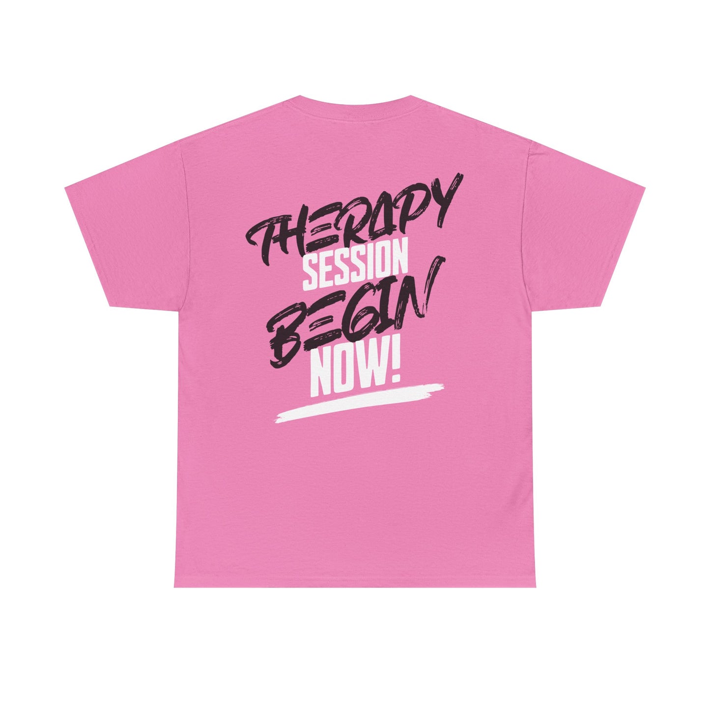 Therapy Session Begin Now! Tee WL T‑Shirt Printify