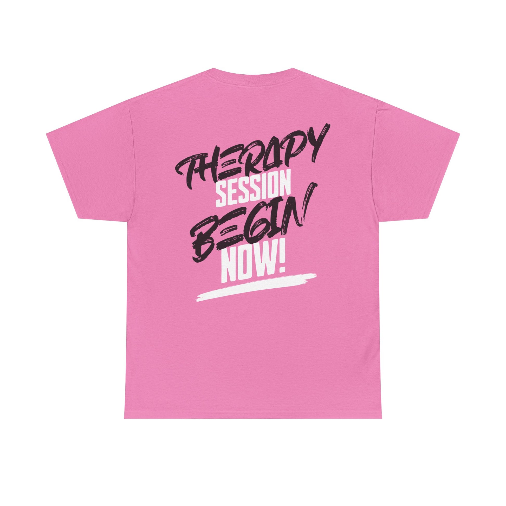 Therapy Session Begin Now! Tee WL T‑Shirt Printify
