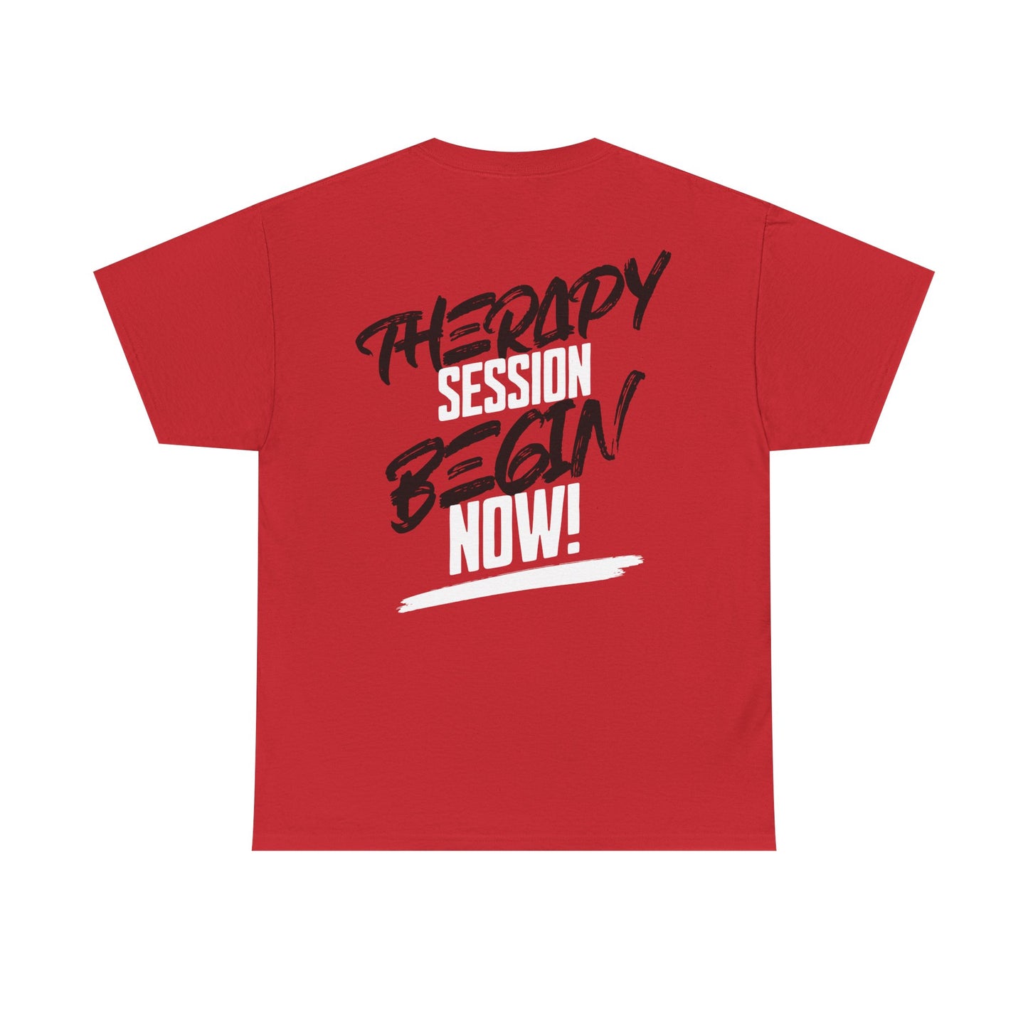 Therapy Session Begin Now! Tee WL T‑Shirt Printify